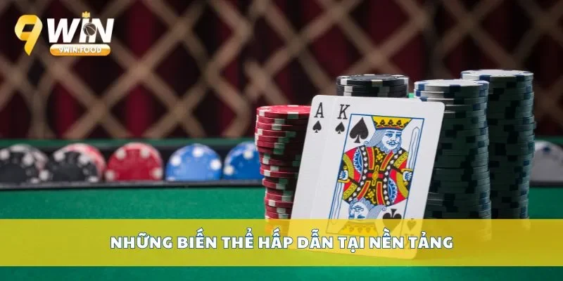 Những biến thể hấp dẫn tại nền tảng