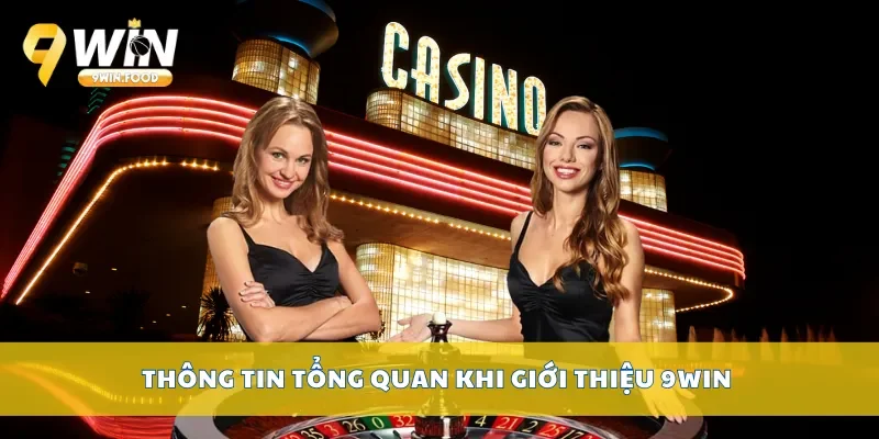 Thông tin tổng quan khi giới thiệu 9Win