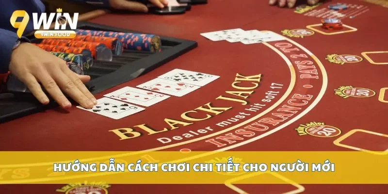 Hướng dẫn cách chơi chi tiết cho người mới